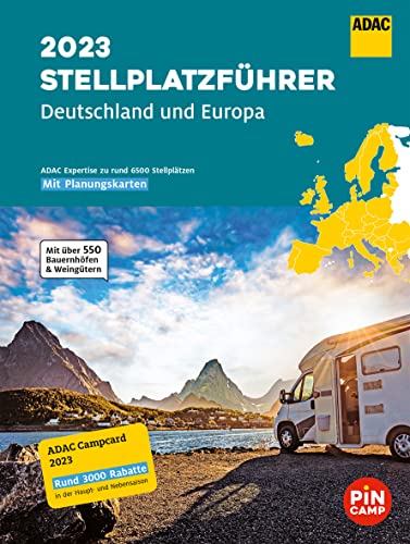ADAC Stellplatzführer 2023 Deutschland und Europa: Über 6100 Stellplätze - mit rund 550 Bauernhöfen und Weingütern (ADAC CampingFührer) von ADAC
