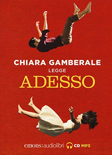 ADESSO LETTO DA CHIARA GAMBERA