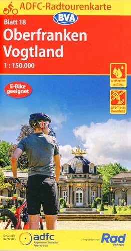 ADFC-Radtourenkarte 18 Oberfranken /Vogtland 1:150.000, reiß- und wetterfest, E-Bike geeignet, GPS-Tracks Download (ADFC-Radtourenkarte 1:150.000, Band 18)