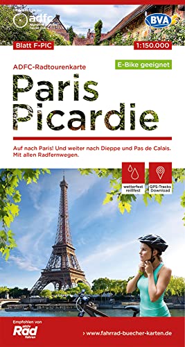 ADFC-Radtourenkarte F-PIC Paris Picardie 1:150.000, reiß- und wetterfest, E-Bike geeignet, GPS-Tracks Download: Auf nach Paris! Und weiter nach Dieppe ... Radfernwegen. (ADFC-Radtourenkarte 1:150.000)