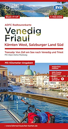 ADFC-Radtourenkarte IT-VF Venedig, Friaul - Kärnten West, Salzburger Land Süd, 150.000, reiß- und wetterfest, E-Bike geeignet, GPS-Tracks Download, ... (ADFC-Radtourenkarte 1:150.000, Band 29)