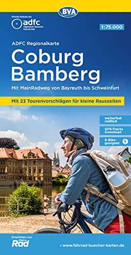 ADFC-Regionalkarte Coburg Bamberg, 1:75.000, mit Tagestourenvorschlägen, reiß- und wetterfest, E-Bike-geeignet, GPS-Tracks Download: Mit MainRadweg ... bis Schweinfurt (ADFC-Regionalkarte 1:75000) von BVA BikeMedia