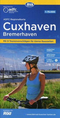 ADFC-Regionalkarte Cuxhaven Bremerhaven, 1:75.000, mit Tagestourenvorschlägen, reiß- und wetterfest, E-Bike-geeignet, GPS-Tracks Download von BVA BikeMedia