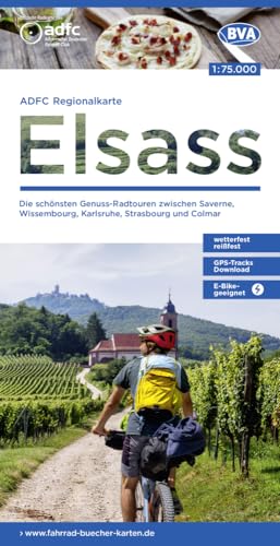 ADFC-Regionalkarte Elsass, 1:75.000, mit Tagestourenvorschlägen, reiß- und wetterfest, E-Bike-geeignet, GPS-Tracks Download: Die schönsten ... und Colmar (ADFC-Regionalkarte 1:75000) von BVA BikeMedia