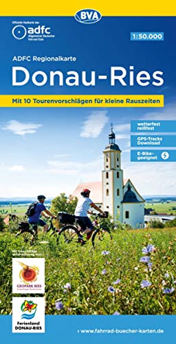 ADFC-Regionalkarte Donau-Ries, 1:50.000, mit Tagestourenvorschlägen, reiß- und wetterfest, E-Bike-geeignet, GPS-Tracks Download: Mit 10 ... Rauszeiten (ADFC-Regionalkarte 1:50.000)