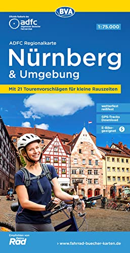 ADFC-Regionalkarte Nürnberg & Umgebung, 1:75.000, mit Tagestourenvorschlägen, reiß- und wetterfest, E-Bike-geeignet, GPS-Tracks Download (ADFC-Regionalkarte 1:75000) von BVA BikeMedia