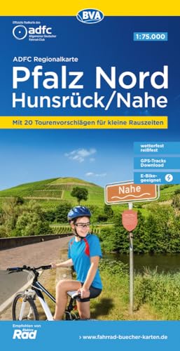 ADFC-Regionalkarte Pfalz Nord/ Hunsrück/ Nahe, 1:75.000, mit Tagestourenvorschlägen, reiß- und wetterfest, E-Bike-geeignet, GPS-Tracks Download (ADFC-Regionalkarte 1:75000) von BVA BikeMedia