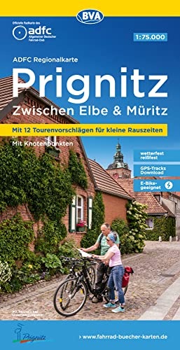 ADFC-Regionalkarte Prignitz, 1:75.000, mit Tagestourenvorschlägen, reiß- und wetterfest, E-Bike-geeignet, mit Knotenpunkten, GPS-Tracks Download,: Zwischen Elbe und Müritz (ADFC-Regionalkarte 1:75000) von BVA BikeMedia