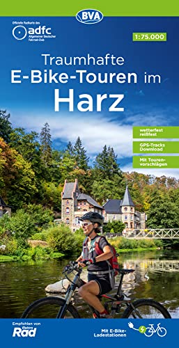 ADFC-Regionalkarte Traumhafte E-Bike-Touren im Harz, 1:75.000, mit Tagestourenvorschlägen, reiß- und wetterfest, GPS-Tracks Download (ADFC-Regionalkarte 1:75000) von BVA BikeMedia
