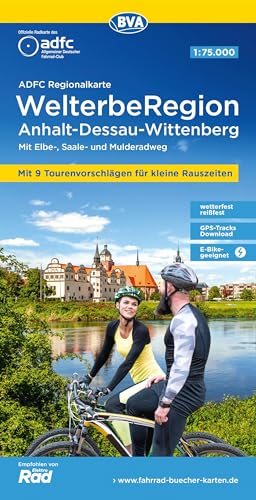 ADFC-Regionalkarte WelterbeRegion Anhalt - Dessau- Wittenberg, 1:75.000, mit Tagestourenvorschlägen, reiß- und wetterfest, E-Bike-geeignet, GPS-Tracks ... und Mulderadweg (ADFC-Regionalkarte 1:75000)