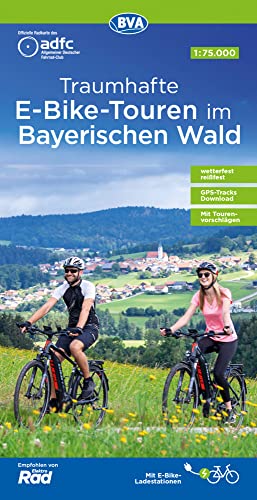 ADFC-Regionalkarte Traumhafte E-Bike-Touren im Bayerischen Wald, 1:75.000, mit Tagestourenvorschlägen, reiß- und wetterfest, GPS-Tracks Download (ADFC-Regionalkarte 1:75000) von BVA BikeMedia