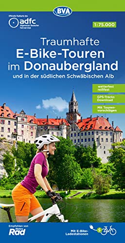 ADFC-Regionalkarte Traumhafte E-Bike-Touren im Donaubergland, 1:75.000, mit Tagestourenvorschlägen, reiß- und wetterfest, GPS-Tracks Download: und in ... Schwäbischen Alb (ADFC-Regionalkarte 1:75000) von BVA BikeMedia