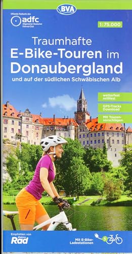 ADFC-Regionalkarte Traumhafte E-Bike-Touren im Donaubergland, 1:75.000, mit Tagestourenvorschlägen, reiß- und wetterfest, GPS-Tracks Download: und in ... Schwäbischen Alb (ADFC-Regionalkarte 1:75000)