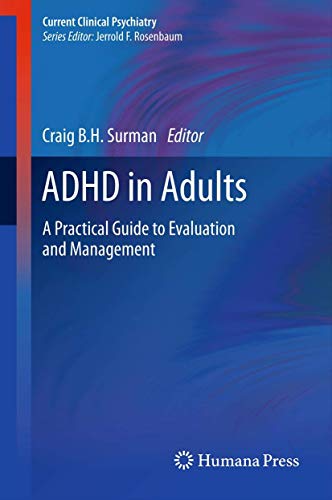 ADHD in Adults: A Practical Guide to Evaluation and Management (Current Clinical Psychiatry)