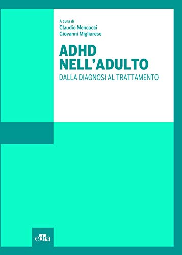 ADHD nell'adulto. Dalla diagnosi al trattamento