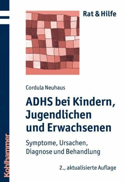 ADHS bei Kindern, Jugendlichen und Erwachsenen: Symptome, Ursachen, Diagnose und Behandlung (R...