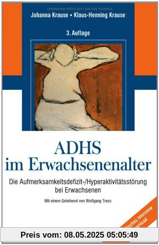 ADHS im Erwachsenenalter: Die Aufmerksamkeitsdefizit-/Hyperaktivitätsstörung bei Erwachsenen ADHS im Erwachsenenalter: Die Aufmerksamkeitsdefizit-/Hyperaktivitätsstörung bei Erwachsenen