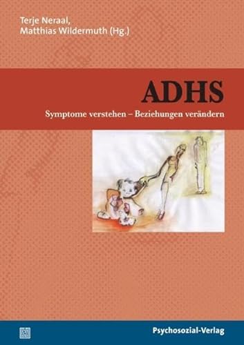 ADHS: Symptome verstehen - Beziehungen verändern (psychosozial)