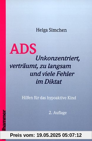 ADS. Unkonzentriert, verträumt, zu langsam und viele Fehler im Diktat
