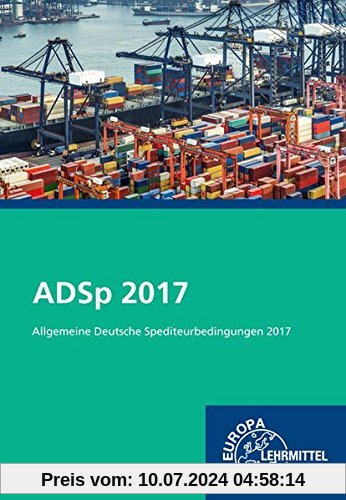ADSp 2017: Allgemeine Deutsche Spediteurbedingungen 2017