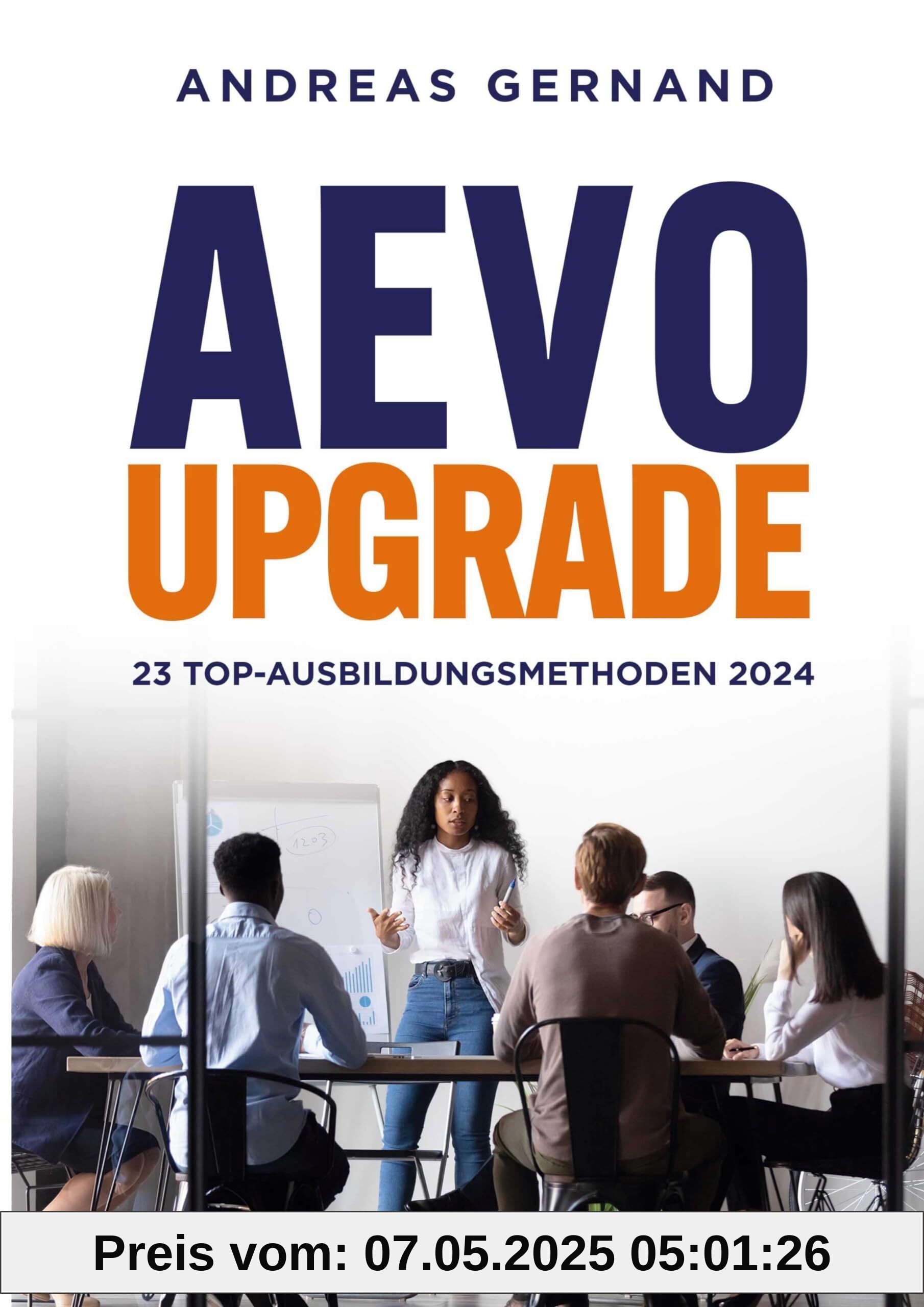 AEVO-Upgrade: 23 Top-Ausbildungsmethoden 2024: Ausbildung der Ausbilder nach dem neuen AEVO-Rahmenplan ab Juli 2024