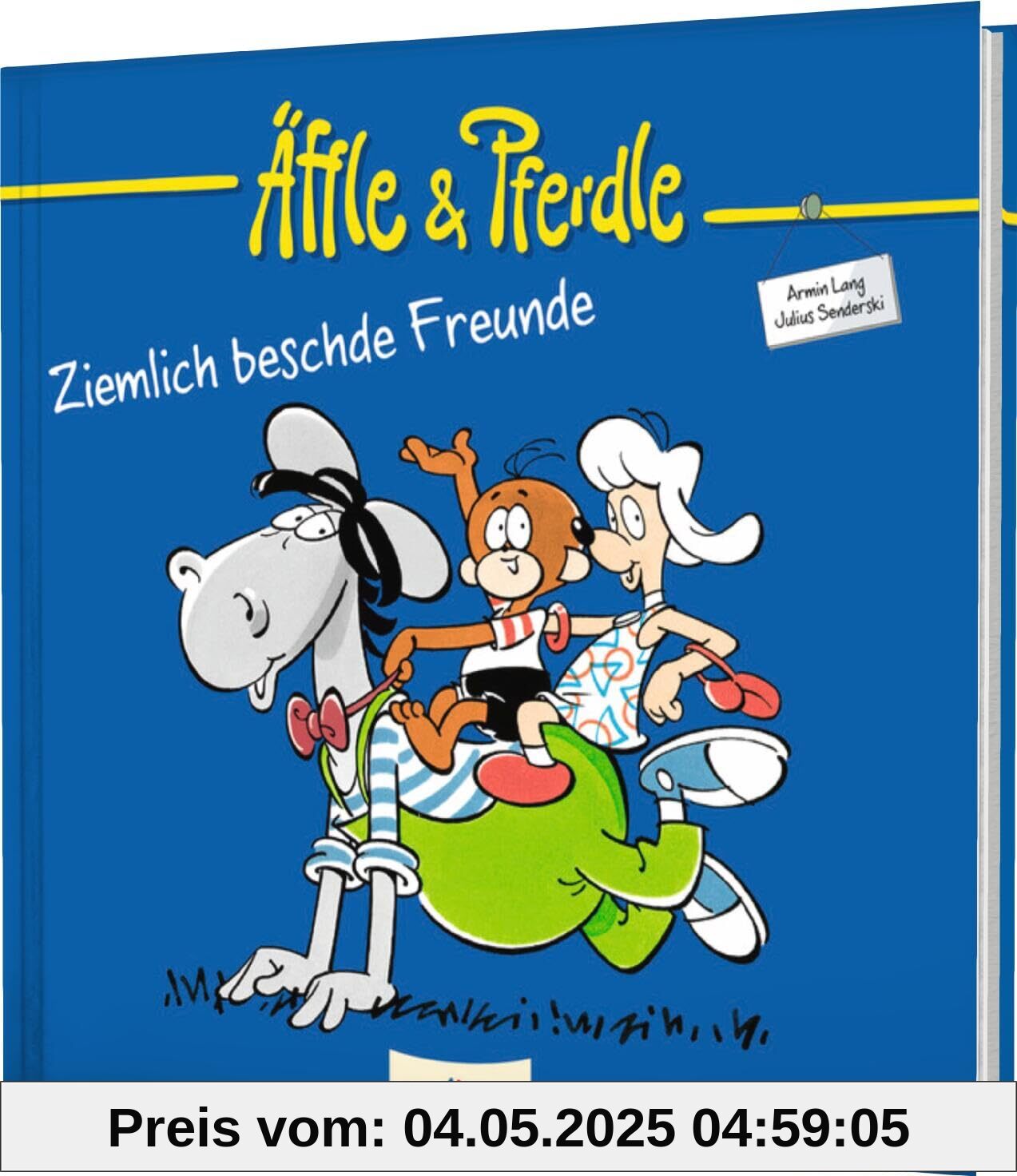 Äffle & Pferdle: Ziemlich beschde Freunde: Schwäbische Kult-Comics