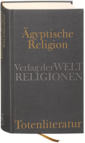 Ägyptische Religion. Totenliteratur von Verlag der Weltreligionen