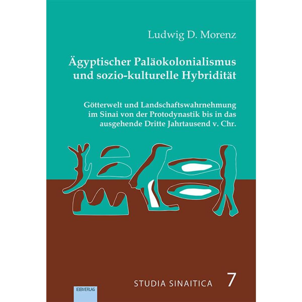 Ägyptischer Paläokolonialismus und sozio-kulturelle Hybridität Ägyptischer Paläokolonialismus und sozio-kulturelle Hybridität von EB-Verlag