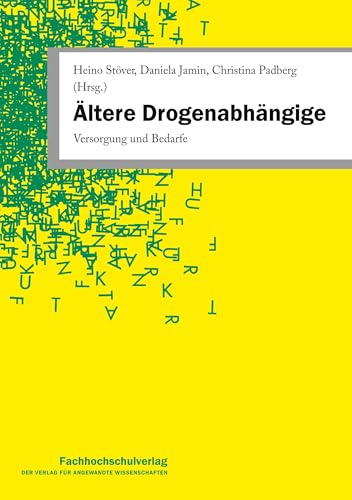 Ältere Drogenabhängige: Versorgung und Bedarfe