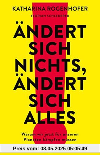 Ändert sich nichts, ändert sich alles: Warum wir jetzt für unseren Planeten kämpfen müssen