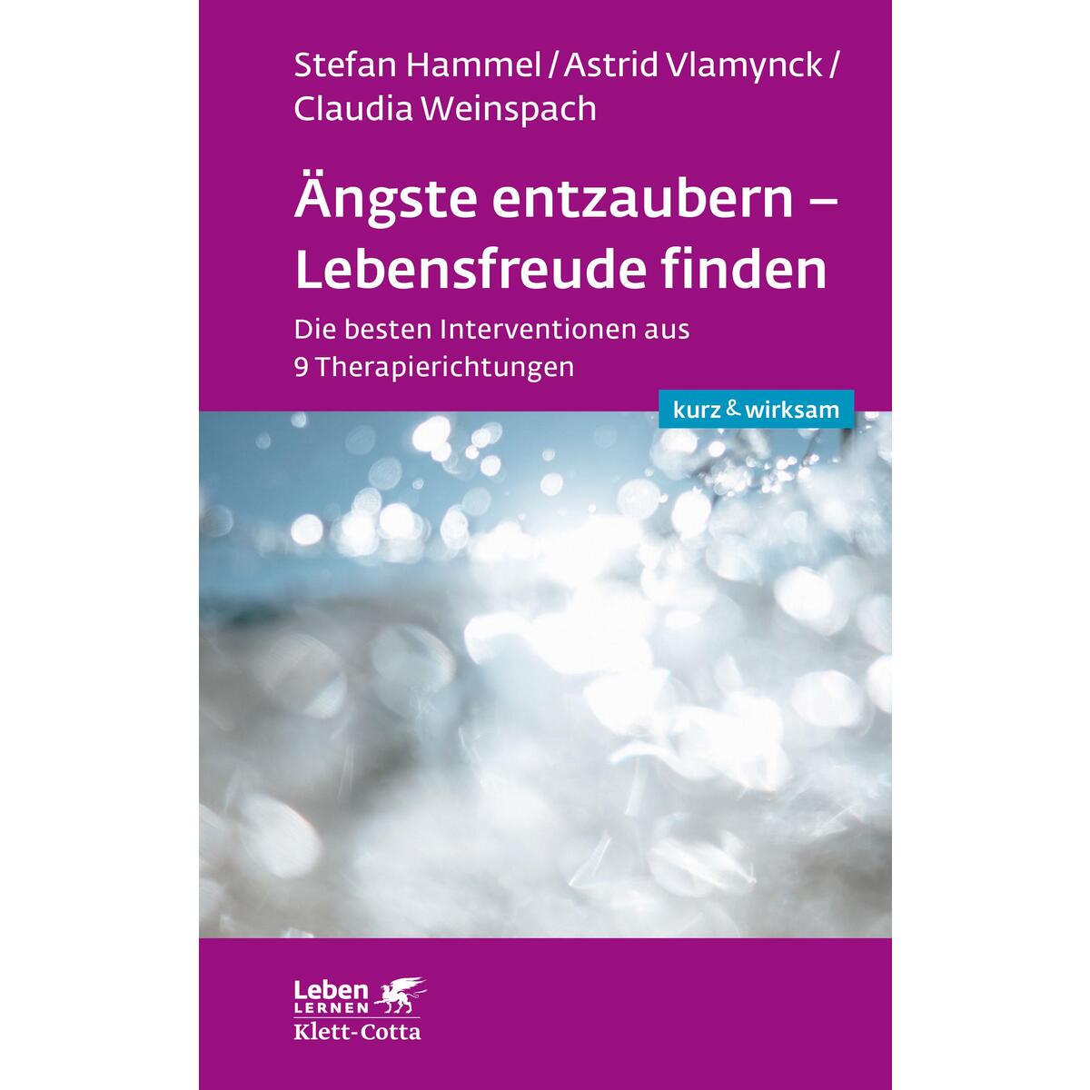 Ängste entzaubern - Lebensfreude finden Ängste entzaubern - Lebensfreude finden von Klett-Cotta Verlag