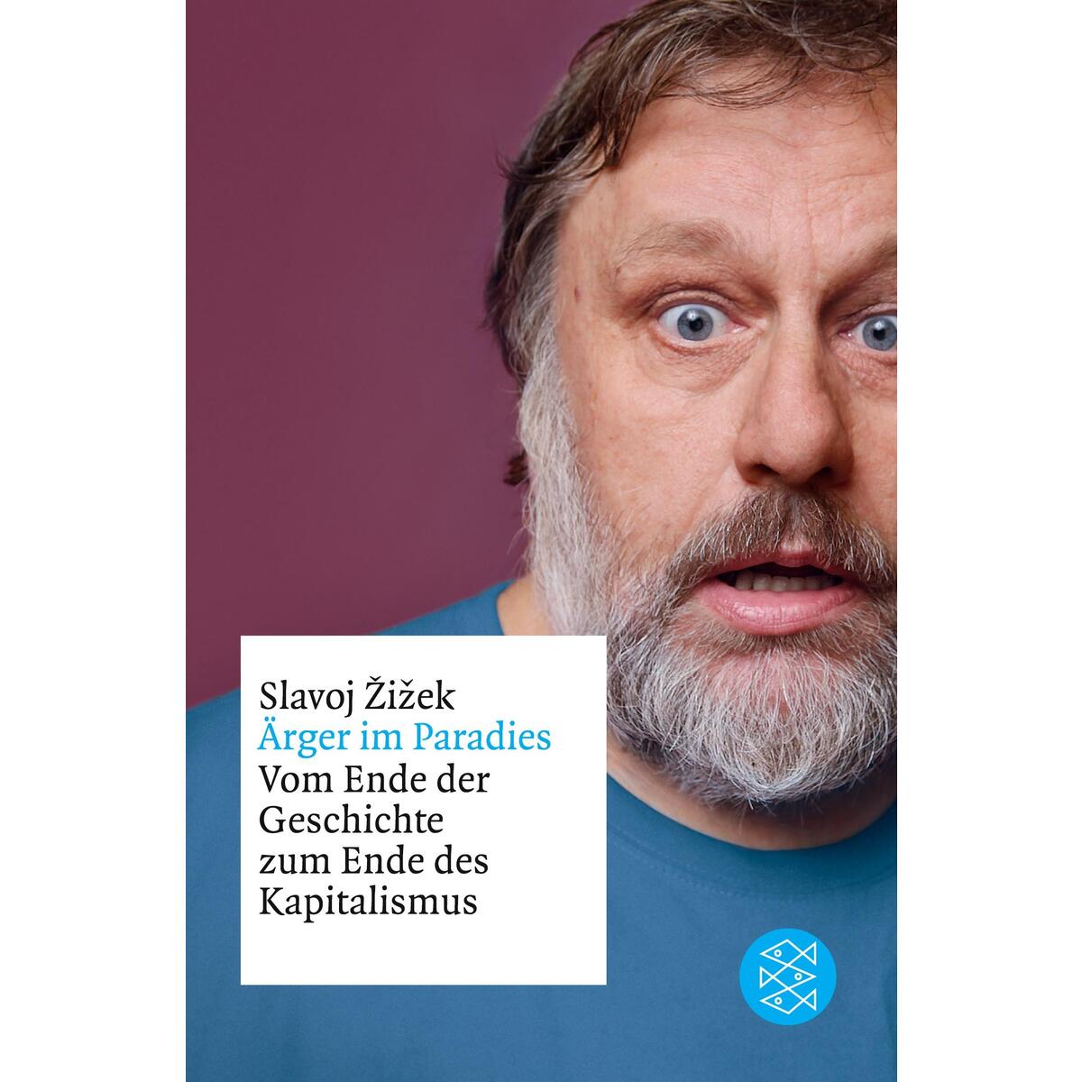Ärger im Paradies ¿ Vom Ende der Geschichte zum Ende des Kapitalismus Ärger im Paradies ¿ Vom Ende der Geschichte zum Ende des Kapitalismus von S. Fischer Verlag