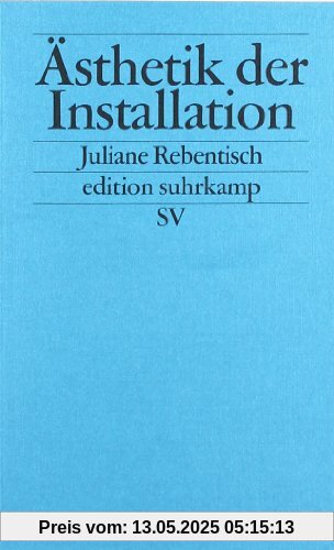 Ästhetik der Installation (edition suhrkamp)