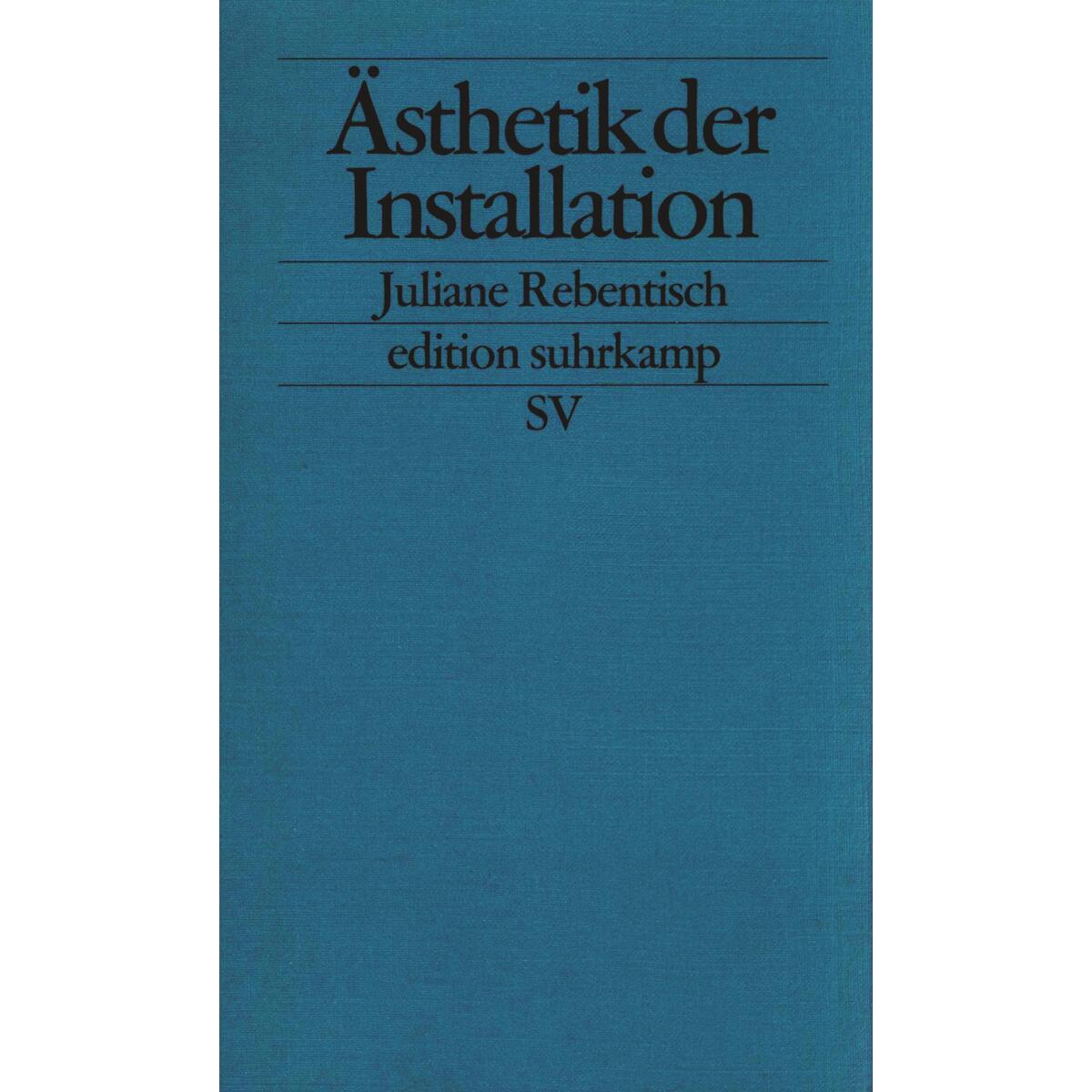 Ästhetik der Installation Ästhetik der Installation von Suhrkamp Verlag