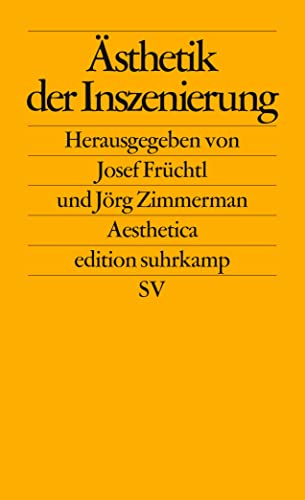 Ästhetik der Inszenierung: Dimensionen eines künstlerischen, kulturellen und gesellschaftlichen Phänomens (edition suhrkamp)