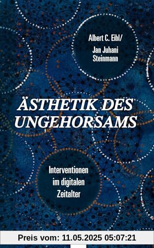 Ästhetik des Ungehorsams: Interventionen im digitalen Zeitalter