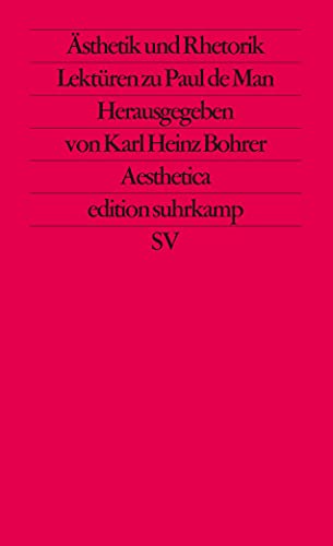 Ästhetik und Rhetorik: Lektüren zu Paul de Man (edition suhrkamp) von Suhrkamp Verlag