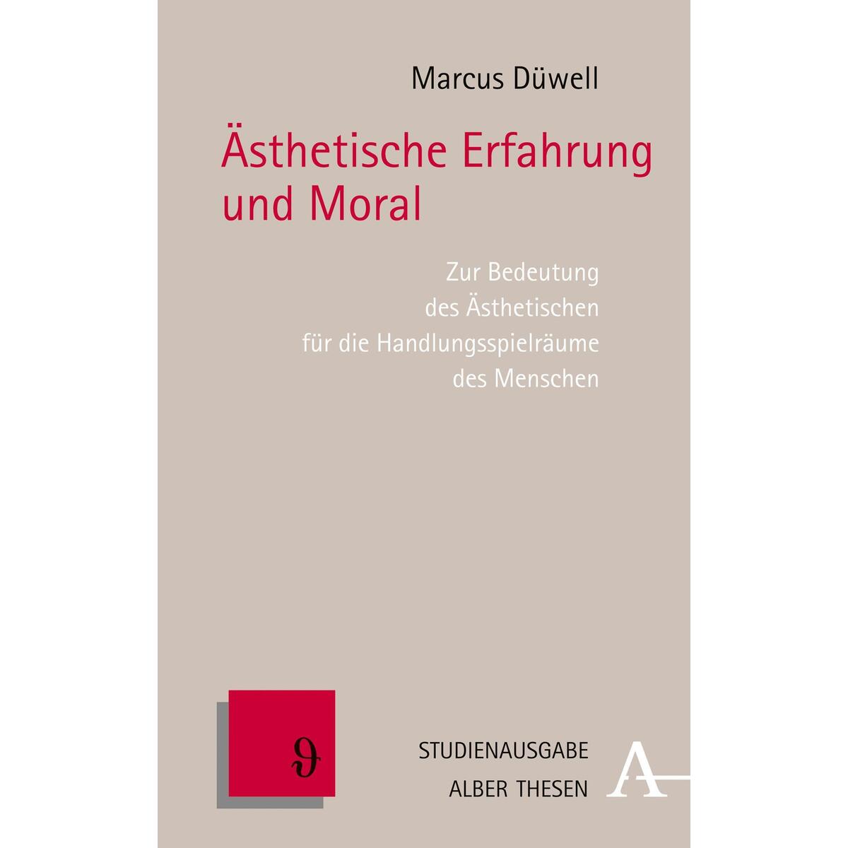 Ästhetische Erfahrung und Moral von Karl Alber i.d. Nomos Vlg