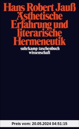 Ästhetische Erfahrung und literarische Hermeneutik (suhrkamp taschenbuch wissenschaft)