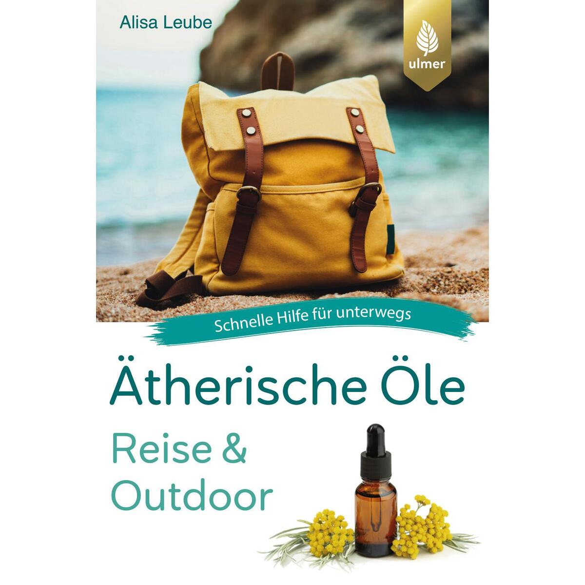 Ätherische Öle Reise und Outdoor von Ulmer Eugen Verlag