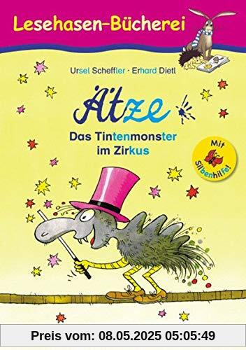 Ätze - Das Tintenmonster im Zirkus / Silbenhilfe: Schulausgabe (Lesen lernen mit der Silbenhilfe)