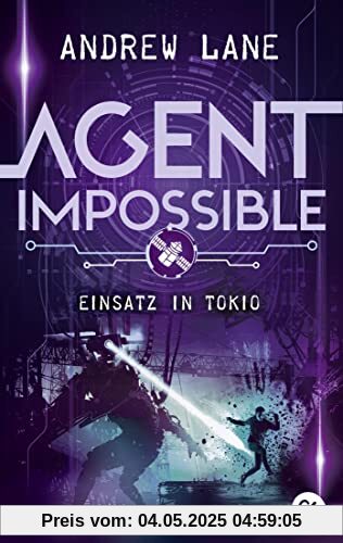 AGENT IMPOSSIBLE - Einsatz in Tokio: Das Finale der actionreichen Agenten-Reihe (Die AGENT IMPOSSIBLE-Reihe, Band 4)