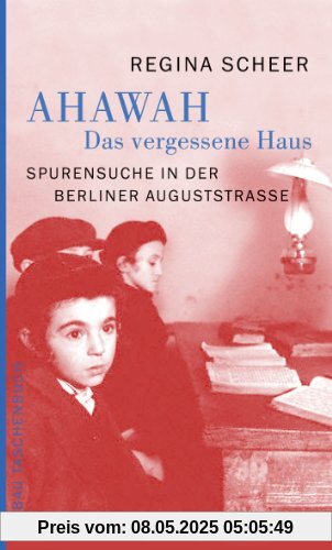 AHAWAH. Das vergessene Haus: Spurensuche in der Berliner Auguststraße