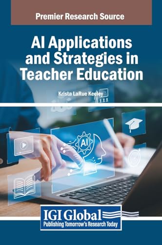 AI Applications and Strategies in Teacher Education von IGI Global