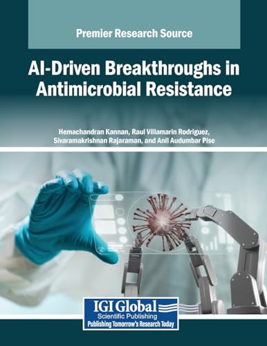 AI-Driven Breakthroughs in Antimicrobial Resistance von IGI Global