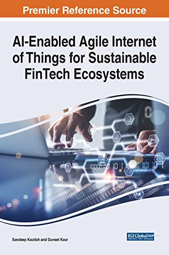 AI-Enabled Agile Internet of Things for Sustainable FinTech Ecosystems von IGI Global