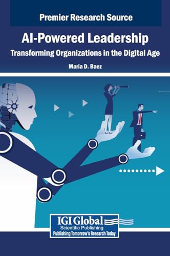 AI-Powered Leadership: Transforming Organizations in the Digital Age AI-Powered Leadership: Transforming Organizations in the Digital Age von IGI Global
