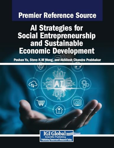 AI Strategies for Social Entrepreneurship and Sustainable Economic Development (Advances in Finance, Accounting, and Economics) von IGI Global