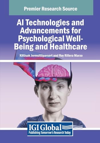 AI Technologies and Advancements for Psychological Well-Being and Healthcare (Advances in Computational Intelligence and Robotics) von IGI Global