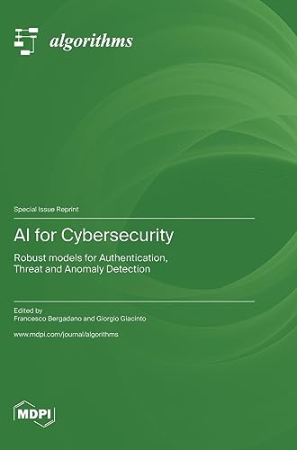AI for Cybersecurity: Robust models for Authentication, Threat and Anomaly Detection von MDPI AG